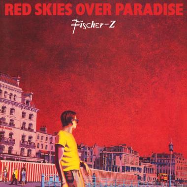 Fischer Z -  Red Skies Over Paradise